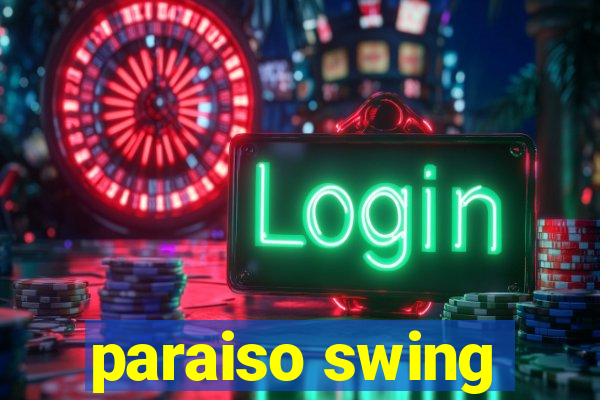 paraiso swing